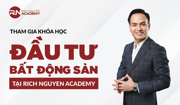 Tham gia khóa học đầu tư bất động sản tại Rich Nguyen Academy